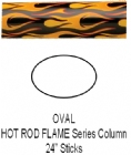 Oval Hot Rod Flame Column Full 24" stick