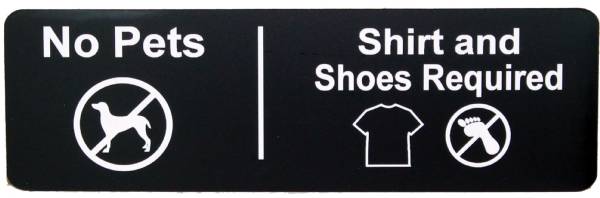 No Pets - Shirt Shoes Required Black Sign 2 3/4" x 8 11/16"