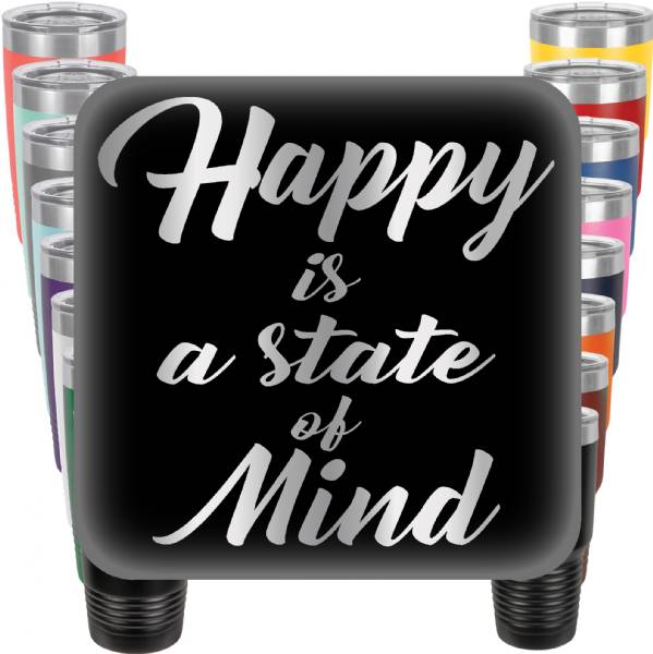 Happy is a State of Mind Engraved Tumbler