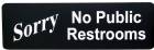 No Public Restrooms Sign Black Indoor Outdoor 2 3/4" x 8 11/16"