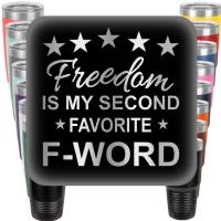 Freedom is my Second Favorite F-Word Engraved Tumbler